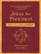 Jesus For President di Shane Claiborne, Chris Haw edito da Zondervan