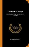 The Races Of Europe di William Zebina Ripley edito da Franklin Classics Trade Press