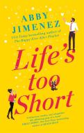 Life's Too Short di Abby Jimenez edito da Little, Brown Book Group