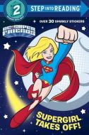 Supergirl Takes Off! (DC Super Friends) di Courtney Carbone edito da RANDOM HOUSE