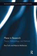 Place in Research di Eve (University of Toronto Tuck, Marcia (University of Saskatchewan McKenzie edito da Taylor & Francis Ltd