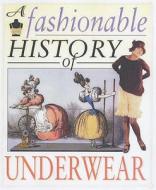 A Fashionable History Of: Underwear di Helen Reynolds edito da Capstone Global Library Ltd