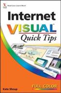 Internet Visual Quick Tips di Kate Shoup edito da John Wiley And Sons Ltd