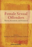 Female Sexual Offenders di Gannon, Cortoni edito da John Wiley & Sons