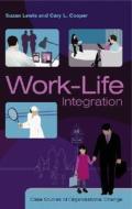 Work Life Integration di Suzan Lewis, Cary L. Cooper edito da John Wiley And Sons Ltd