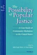 The Possibility of Popular Justice di Sally Engle Merry edito da University of Michigan Press