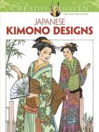 Creative Haven Japanese Kimono Designs Coloring Book di Ming-Ju Sun edito da Dover Publications Inc.