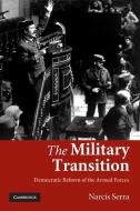 The Military Transition di Narcís Serra edito da Cambridge University Press