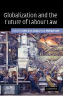 Globalization and the Future of Labour Law edito da Cambridge University Press