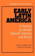 Early Latin America di James Lockhart, Stuart B. Schwartz, Lockhart James edito da Cambridge University Press