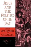 Jesus and the Politics of His Day edito da Cambridge University Press