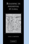 Reading in Medieval St. Gall di Anna A. Grotans edito da Cambridge University Press