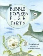Bubble Homes and Fish Farts di Fiona Bayrock edito da Turtleback Books