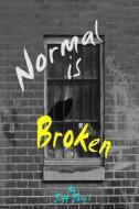 Normal Is Broken: What Is It That You Don't See di Jeff Jones edito da 2511 Publishing