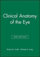 Clinical Anatomy of the Eye di Richard S. Snell, Michael A. Lemp edito da John Wiley and Sons Ltd
