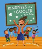 Kindness Is Cooler, Mrs. Ruler di Margery Cuyler edito da Simon & Schuster Children's Publishing