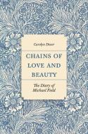 Chains Of Love And Beauty di Carolyn Dever edito da Princeton University Press