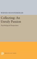Collecting di Werner Muensterberger edito da Princeton University Press