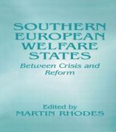 Southern European Welfare States di Martin Rhodes edito da Routledge