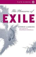 The Pleasures of Exile di Mr George Lamming edito da Pluto Press