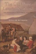 The Old Poor Law In Scotland di Rosalind Mitchison edito da Edinburgh University Press
