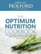The Optimum Nutrition Cookbook di Patrick Holford, Judy Ridgway edito da Little, Brown Book Group