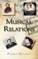 Musical Relations di Angela Bradley edito da New Generation Publishing
