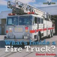 What's Inside a Fire Truck? di Sharon Gordon edito da Cavendish Square Publishing
