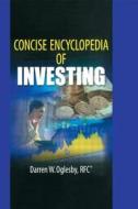 Concise Encyclopedia Of Investing di Robert E. Stevens, David L. Loudon, Darren W. Oglesby edito da Taylor & Francis Inc