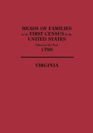 Heads of Families at the First Census of the United States, Taken in the Year 1790 di United States, Census Bureau United States edito da Clearfield