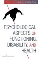 Psychological Aspects of Functioning, Disability, and Health di David Peterson edito da SPRINGER PUB