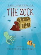 The Legend of the Zock di Frederick Mandell edito da MINDSTIR MEDIA