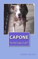 Capone: The American Pit Bull Ambassador di Doreen Nelson edito da 1947