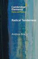 Radical Tenderness di Andrea Brady edito da Cambridge University Press