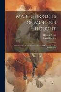 Main Currents of Modern Thought: A Study of the Spiritual and Intellectual Movements of the Present Day di Rudolf Eucken, Meyrick Booth edito da LEGARE STREET PR