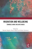 Migration And Wellbeing edito da Taylor & Francis Ltd
