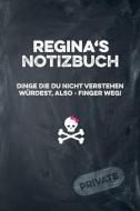 Regina's Notizbuch Dinge Die Du Nicht Verstehen Würdest, Also - Finger Weg!: Liniertes Notizheft / Tagebuch Mit Coolem C di Coolnotes Publishing edito da INDEPENDENTLY PUBLISHED