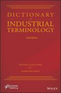 Dictionary of Industrial Terms di Michael D. Holloway edito da WILEY
