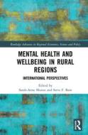 Mental Health And Wellbeing In Rura edito da Taylor & Francis