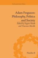 Adam Ferguson: Philosophy, Politics and Society di Eugene Heath edito da Routledge