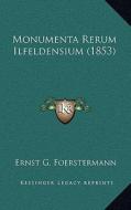 Monumenta Rerum Ilfeldensium (1853) di Ernst G. Foerstermann edito da Kessinger Publishing
