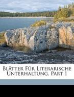 Bl Tter F R Literarische Unterhaltung, P di Anonymous edito da Nabu Press