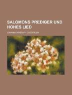 Salomons Prediger Und Hohes Lied di Johann Christoph Doederlein edito da Rarebooksclub.com
