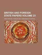 British and Foreign State Papers Volume 23 di Great Britain Foreign and Office edito da Rarebooksclub.com