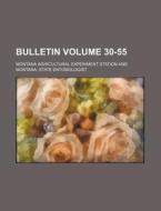 Bulletin Volume 30-55 di Montana Agricultural Station edito da Rarebooksclub.com