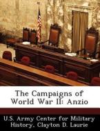 The Campaigns Of World War Ii di Clayton D Laurie edito da Bibliogov