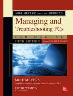 Mike Meyers' CompTIA A+ Guide to Managing and Troubleshooting PCs Lab Manual, Fifth Edition (Exams 220-901 & 220-902) di Mike Meyers, Faithe Wempen edito da McGraw-Hill Education