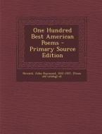 One Hundred Best American Poems - Primary Source Edition edito da Nabu Press