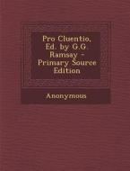 Pro Cluentio, Ed. by G.G. Ramsay - Primary Source Edition di Anonymous edito da Nabu Press