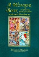 A Wonder Book of Greek Mythology di Grandma'S Treasures, Nathaniel Hawthorne edito da LULU PR